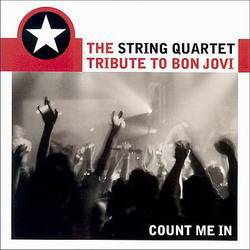 Bon Jovi : Count Me in: the String Quartet Tribute to Bon Jovi